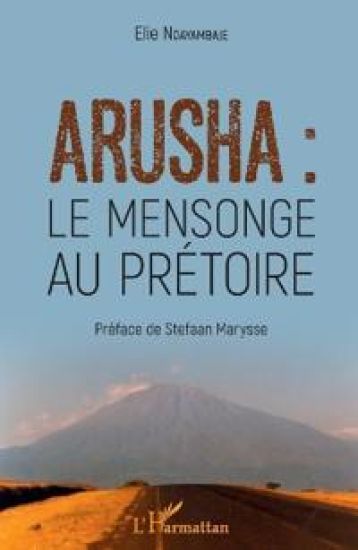 Arusha : le mensonge au prétoire
