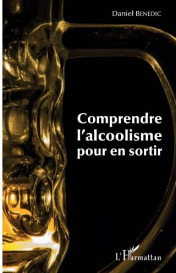 Comprendre l'alcoolisme pour en sortir