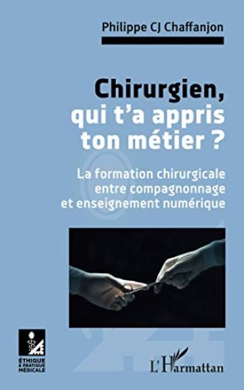 Chirurgien, qui t'a appris ton métier ?
