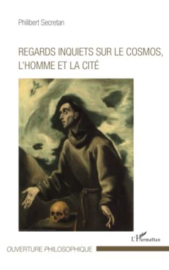 Regards inquiets sur le cosmos, l'homme et la cité