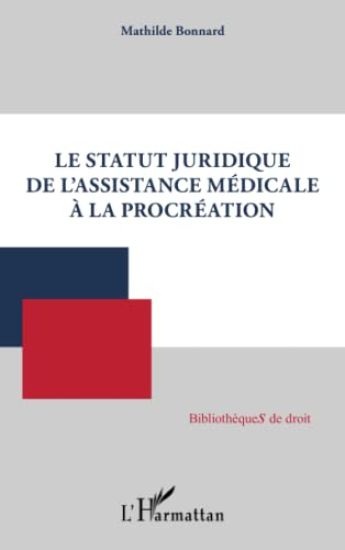 Le statut juridique de l'assistance médicale à la procréation