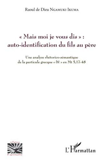 « Mais moi je vous dis » : auto-identification du fils au père