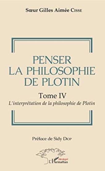 Penser la philosophie de Plotin Tome IV