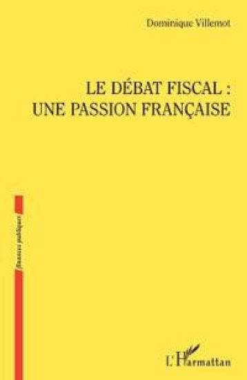 Le débat fiscal : une passion française