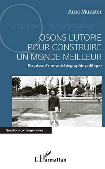 Osons l'utopie pour construire un monde meilleur