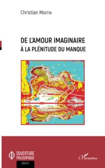 De l'amour imaginaire à la plénitude du manque