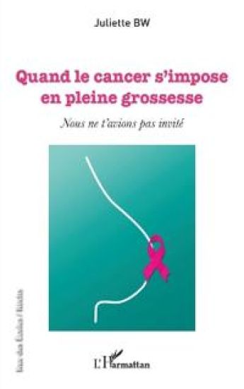 Quand le cancer s'impose en plein grossesse