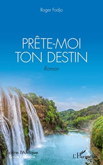 Prête-moi ton destin. Roman
