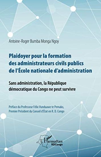 Plaidoyer pour la formation des administrateurs civils publics de l'Ecole nationale d'administration