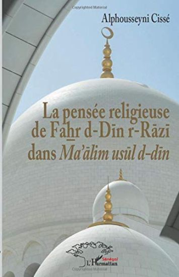 La pensée religieuse de Fahr d-Din r-Razi dans Ma'alim usul d-din