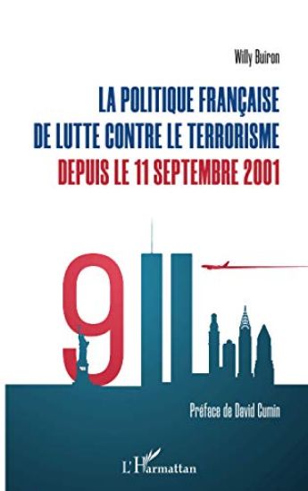 La politique française de lutte contre le terrorisme depuis le 11 septembre 2001