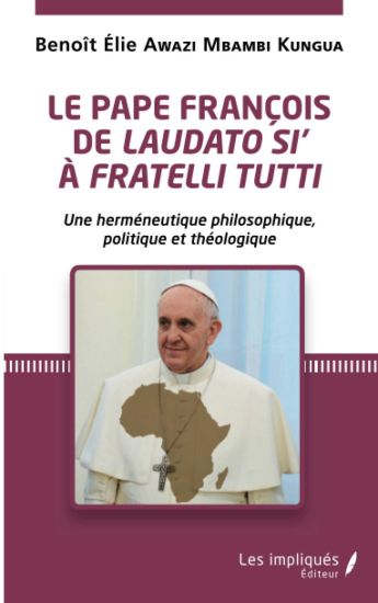 Le pape François de <em>Laudato si</em>' à <em>Fratelli Tutti</em>