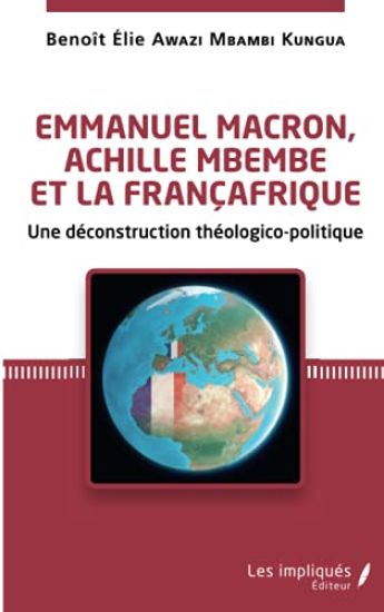 Emmanuel Macron, Achille Mbembe et la Françafrique