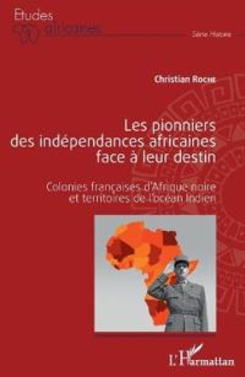 Les pionniers des indépendances africaines face à leur destin