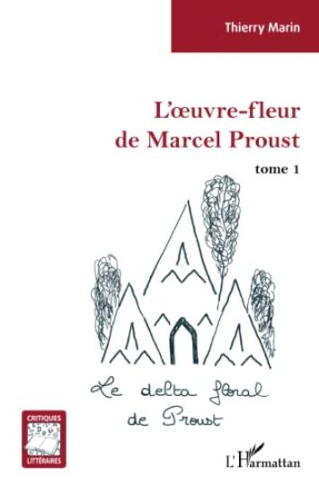 L'oeuvre-fleur de Marcel Proust