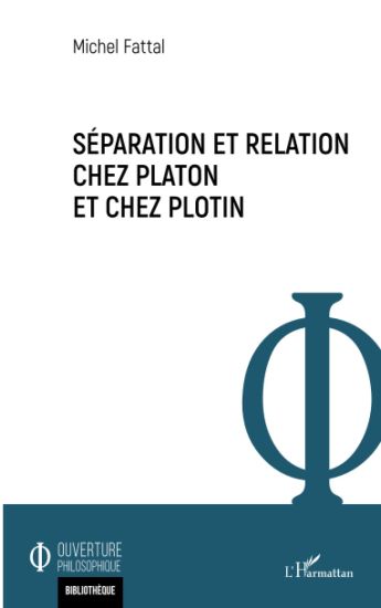Fattal, M: Séparation et relation chez Platon et chez Plotin