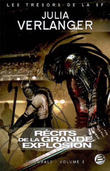 Intégrale Julia Verlanger T02 Récits de la Grande Explosion