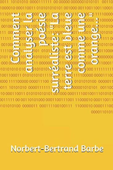 Comment analyser la poésie surréaliste: "La terre est bleue comme une orange..."