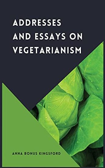 Addresses and Essays on Vegetarianism