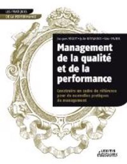 Management de la qualité et de la performance, construire un cadre de référence pour de nouvelles pratiques de management
