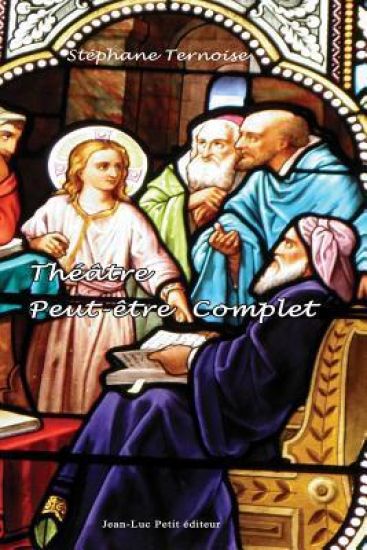 Théâtre peut-être complet: Pièces de théâtre contemporaines