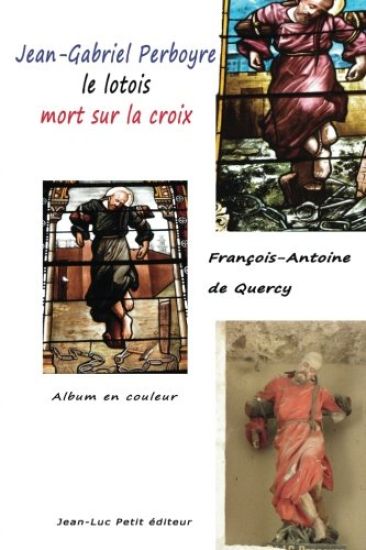 Jean-Gabriel Perboyre, le lotois mort sur la croix: Album en couleur