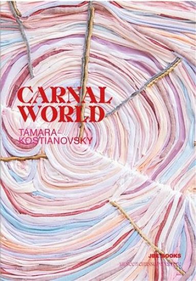 Tamara Kostianovsky: Carnal World