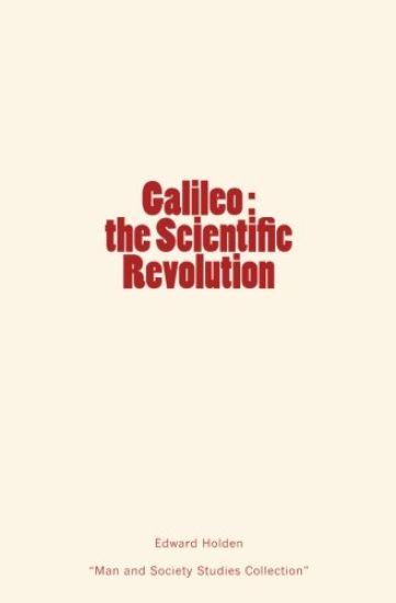Galileo: the Scientific Revolution