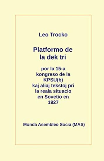 Platformo de la dek tri kaj aliaj tekstoj pri la reala situacio en Sovetio en la jaro 1927