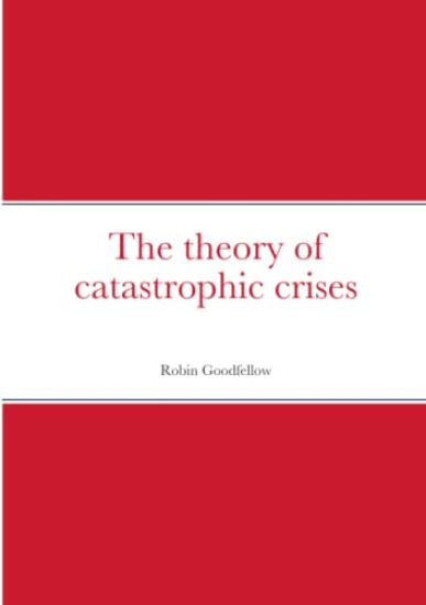 The theory of catastrophic crises