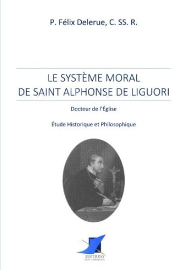 Le système moral de Saint Alphonse de Liguori