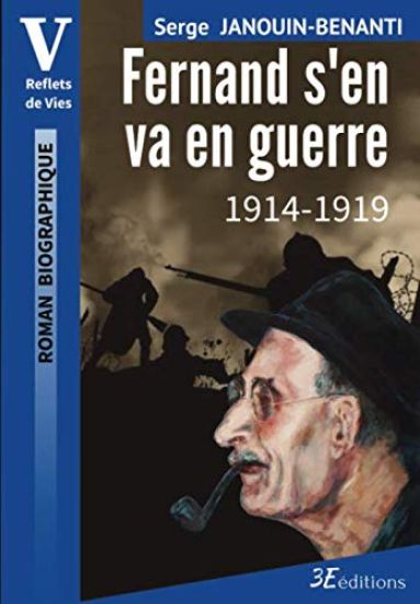Fernand s'en va en guerre: 1914-1919