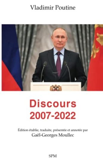 Vladimir Poutine. Discours 2007-2022