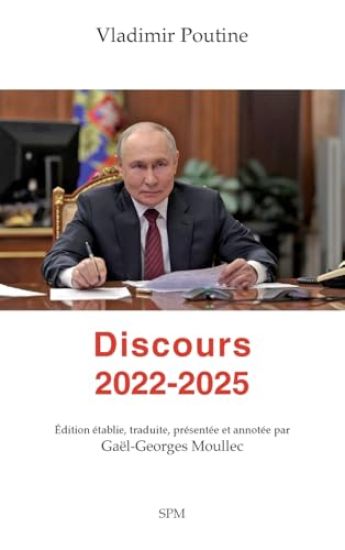 Vladimir Poutine. Discours 2022-2025
