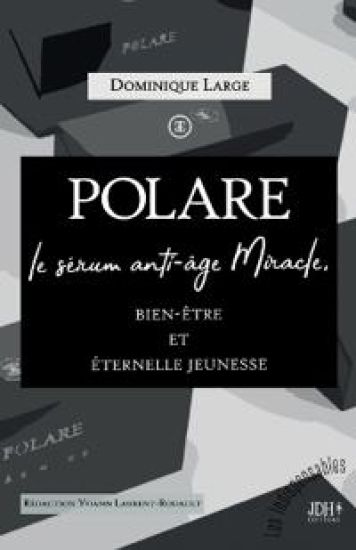 POLARE, le sérum anti-âge Miracle