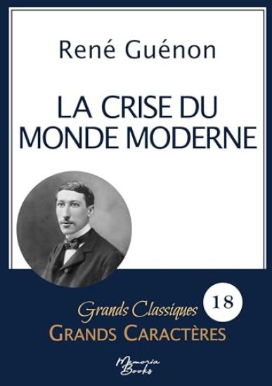 La crise du monde moderne de René Guénon en grands caractères
