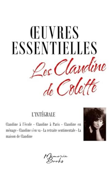 Oeuvres essentielles : L'intégrale des Claudine de Colette