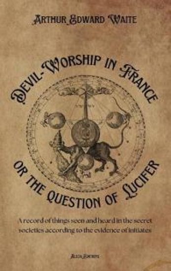 Devil-Worship in France or the question of Lucifer