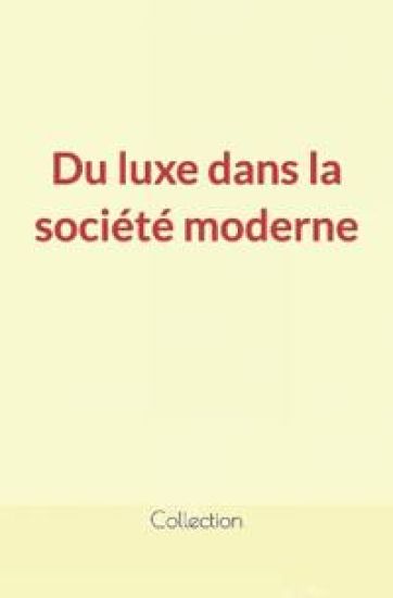 Du luxe dans la société moderne