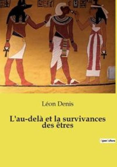 L'au-delà et la survivances des êtres