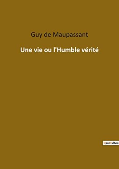Une vie ou l'Humble vérité