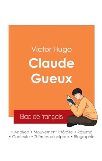 Réussir son Bac de français 2025 : Analyse du roman Claude Gueux de Victor Hugo