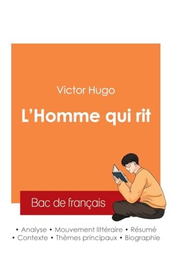 Réussir son Bac de français 2025 : Analyse du roman L'Homme qui rit de Victor Hugo