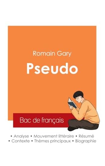 Réussir son Bac de français 2025 : Analyse du roman Pseudo de Romain Gary