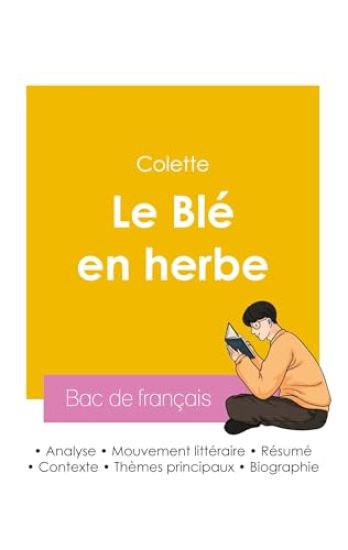 Réussir son Bac de français 2026 : Analyse du roman Le Blé en herbe de Colette