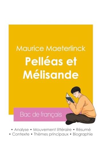 Réussir son Bac de français 2026 : Analyse de la pièce de théâtre Pelléas et Mélisande de Maurice Maeterlinck