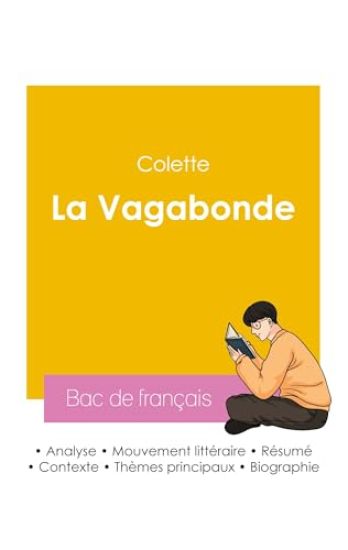 Réussir son Bac de français 2026 : Analyse du roman La Vagabonde de Colette