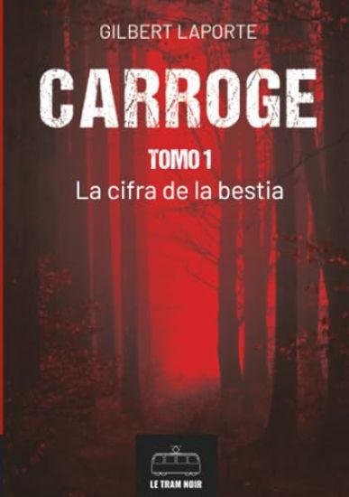 Carroge - Tomo 1: La cifra de la bestia
