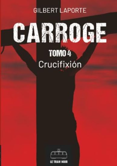 Carroge - Tomo 4: Crucifixion