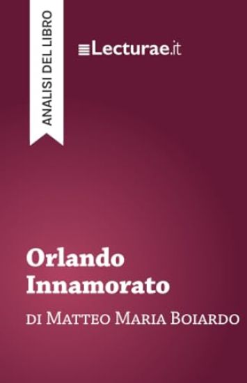 Orlando Innamorato - Matteo Maria Boiardo (analisi del libro)